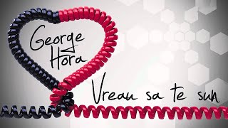 George Hora x PUYA  Vreau Sa Te Sun  Audio [upl. by Arleyne251]