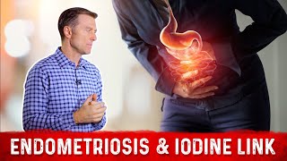 Endometriosis Causes Symptoms amp Link With Iodine – Dr Berg [upl. by Metzger]