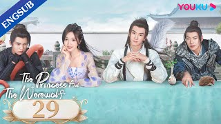 The Princess and the Werewolf EP29  Forced to Marry the Wolf King  Wu XuanyiChen Zheyuan YOUKU [upl. by Zsamot]