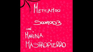 1x06 Mettiamoci Scomod3  Marina Mastropierro [upl. by Hurley312]