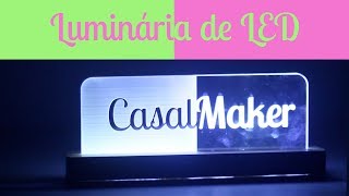 Tutorial LUMINÁRIA DE LED COM ACRÍLICO  Casal Maker [upl. by Yvette606]