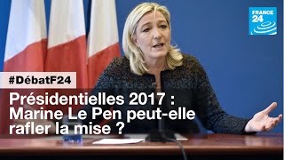 Présidentielle 2017  Marine Le Pen peutelle rafler la mise  partie 2  DébatF24 [upl. by Castro618]