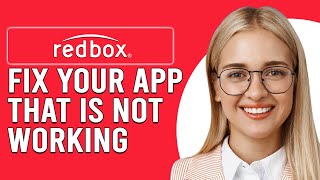 How To Fix Your Redbox App That Is Not Working StepByStep Guide To Troubleshoot The Issue [upl. by Llirrem]