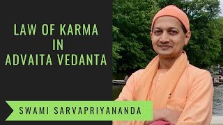 Law of Karma in Advaita Vedanta  Swami Sarvapriyananda [upl. by Newberry]