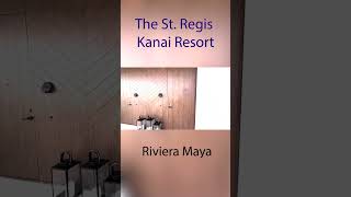 Review of The St Regis Kanai Resort Riviera Maya [upl. by Hakvir578]