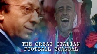 The Great Italian Football Scandal The FULL Documentary [upl. by Aissac]