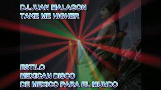 JUAN MALAGONTAKE ME HIGHER [upl. by Deron]