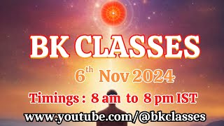 BK Classes  6112024 Wednesday 8 am to 8 pm [upl. by Map548]