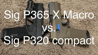 Sig P365 X Macro vs Sig P320 Compact [upl. by Nyvets]