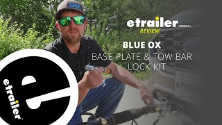 etrailer  Blue Ox Base Plate and Tow Bar Lock Kit The Breakdown [upl. by Nodroj]