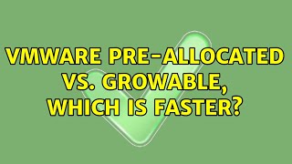 VMWare PreAllocated vs Growable which is faster [upl. by Annwahs69]