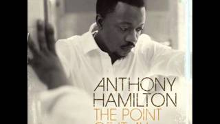 The Point of It All  Anthony Hamilton [upl. by Yllime]