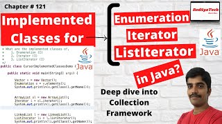 121 Implemented classes EnumeratorIteratorListIterator  Vector ArrayList List  JavaRedSysTech [upl. by Merrilee679]