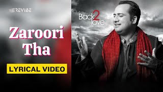 Zaroori Tha Official Lyric Video  Rahat Fateh Ali Khan  Back 2 Love [upl. by Dowzall701]