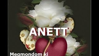 Mi a neved Megmondom ki vagy Névnapi köszöntő  ANETT [upl. by Ambler]