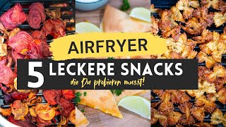 5 AirfryerSnacks die Du PROBIEREN MUSST [upl. by Sellma]