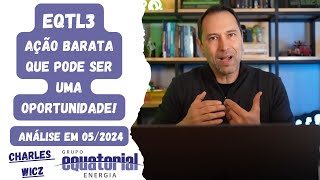 EQTL3  Ação Batara que pode ser uma oportunidade  Análise em 052024 [upl. by Allesiram]