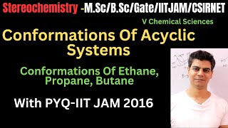 Conformation Of Acyclic Systems  Ethane Propane Butane MScBScIIT JAMCSIR NETGATE [upl. by Ylurt766]