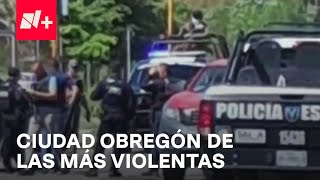 Ciudad Obregón Sonora entre las regiones más violentas del mundo  Despierta [upl. by Sawyere]