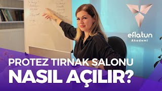 TÜRKİYE’DE PROTEZ TIRNAK SALONU NASIL AÇILIR USTALIK BELGESİ VE GEREKLİ ADIMLAR eflatunakademi [upl. by Sarchet55]