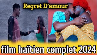 REGRET DAMOUR  Full Haitian movie 2024 Film haïtien complet  Nouvo fim ayisyen 2024 [upl. by Celisse]