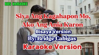 Siya Ang Kagahapon MoAko Ang Ania KaronBridge CabigasKaraoke Version [upl. by Newton266]