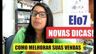 NOVAS DICAS  COMO MELHORAR VENDAS ELO7 [upl. by Sergu713]