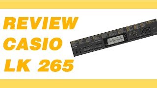 Casio LK265 Lighted Keyboard REVIEW 2018 [upl. by Avera]