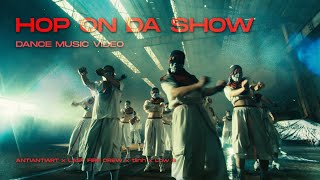 HOP ON DA SHOW  LAST FIRE CREW  OFFICIAL DANCE MV [upl. by Urbai]