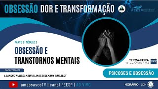 Curso OBSESSÃO DOR E TRANSFORMAÇÃO parte 2  Aula 20 Psicoses e Obsessão [upl. by Ahsineb513]