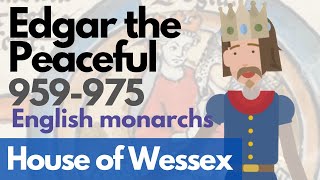 Edgar the Peaceful  English monarchs animated history documentary [upl. by Eelahc]