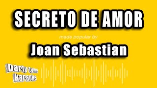 Joan Sebastian  Secreto De Amor Versión Karaoke [upl. by Broddy198]