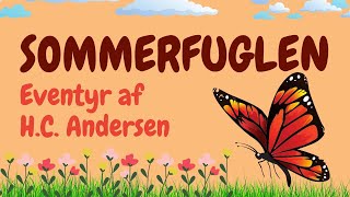 Sommerfuglen af H C Andersen  Godnathistorier for børn på dansk med billeder  Eventyr for børn [upl. by Jobi]