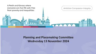 Planning and Placemaking Committee 13 November 2024 [upl. by Klement]