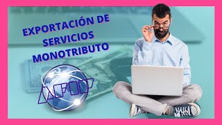 💥EXPORTAR SERVICIOS y cobro en dólares💸 con MONOTRIBUTO [upl. by Cirilla975]