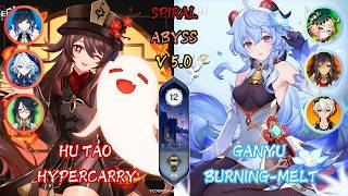 Hu Tao Hypercarry amp Ganyu BurningMelt  Abyss 50  Floor 12  Genshin Impact Gameplay [upl. by Laing830]