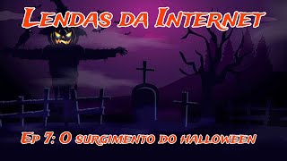 Lendas da Internet ep 7 O surgimento do Hallowen [upl. by Nolyarb]