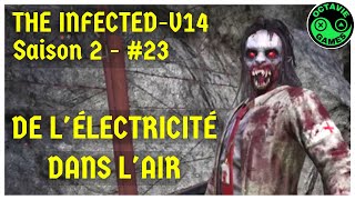 DE LELECTRICITÉ DANS LAIR  V14 The Infected FRLets play  Saison 2 Ep 23 [upl. by Bryn]