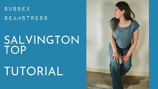 Salvington Top Tutorial  Confident Beginner Sewing Pattern  Sussex Seamstress [upl. by Kirschner]