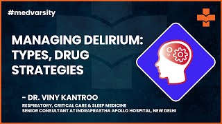 Managing Delirium  Types Drug Strategies  Medical Case Discussion  Assimilate by Medvarsity [upl. by Tamar502]