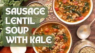 Lets Make Sausage Lentil Soup with Kale [upl. by Koral]