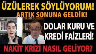 ÜZÜLEREK SÖYLÜYORUM ARTIK SONUNA GELDİK DOLAR KURU VE KREDİ FAİZLERİ NAKİT KRİZİ NASIL GELİYOR [upl. by Arihsa211]