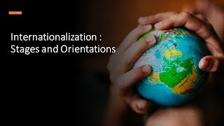 Internationalization Stages and Orientations [upl. by Dloraj]