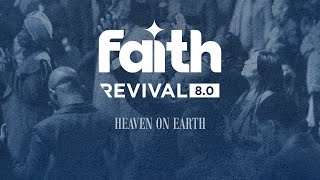 Faith Revival 80 Heaven on Earth  Sunday PM  Day 8  11523 [upl. by Aynodal477]