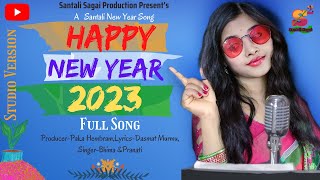 HAPPY NEW YEAR  2023 NEW YEAR SONG  SANTALI MUSIC VIDEO  STUDIO VERSION  BHIMA amp PRANATI [upl. by Leunam]