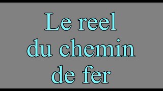 Le reel du chemin de fer officiel [upl. by Kciredor185]