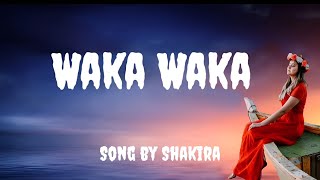 Waka Waka  Shakira Lyrics Shakira Song [upl. by Middleton]