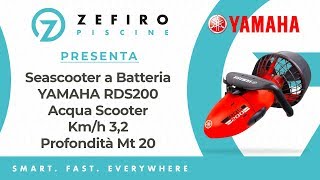 Seascooter a Batteria Yamaha RDS200  Acqua Scooter  Kmh 32  Profondità Mt 20  ZefiroPiscine [upl. by Fennessy]