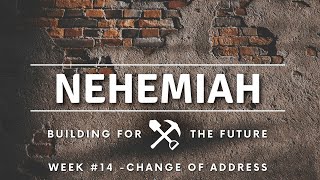 20240218 Nehemiah quotChange of Addressquot [upl. by Adin103]