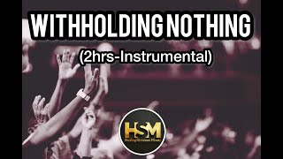 Withholding NothingInstrumental2hrs Meditation [upl. by Rocca]